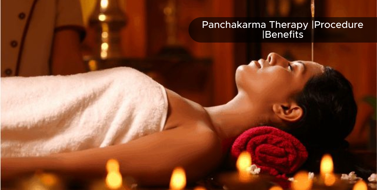 Panchakarma Therapy | Procedure | Benefits