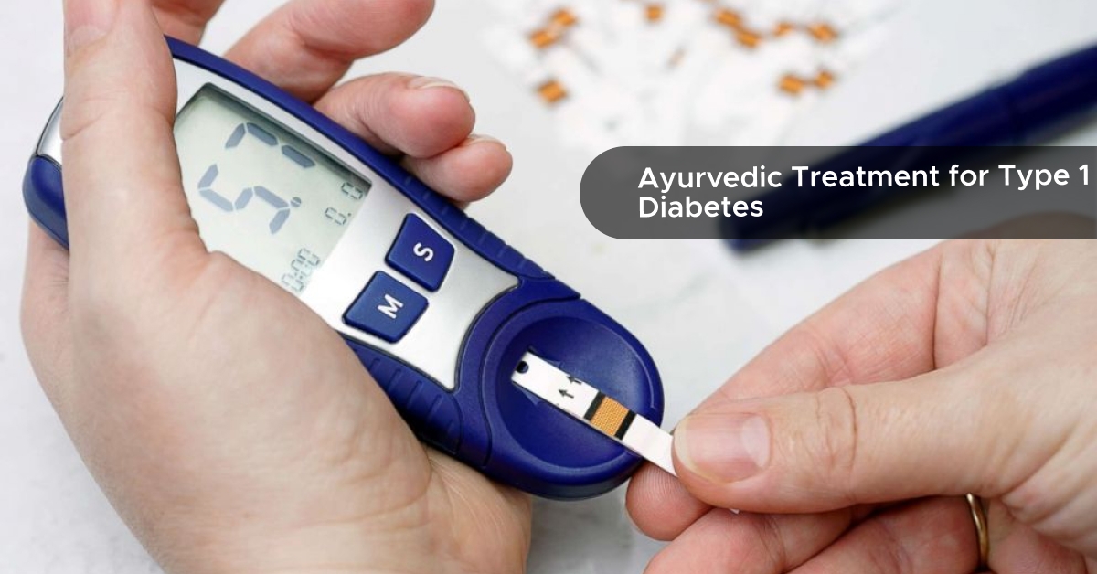 Ayurvedic Treatment for Type 1 Diabetes