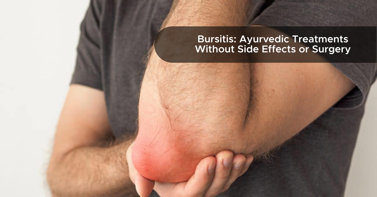 Bursitis: Ayurvedic Treatments Without Side Effects or Surgery