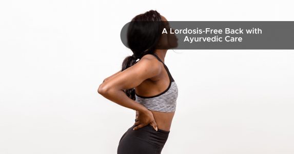 A Lordosis-Free Back with Ayurvedic Care