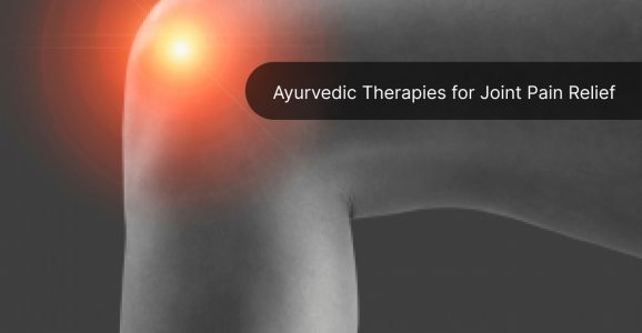 Ayurvedic Therapies and Home Remedies For Joint Pain Reliefs